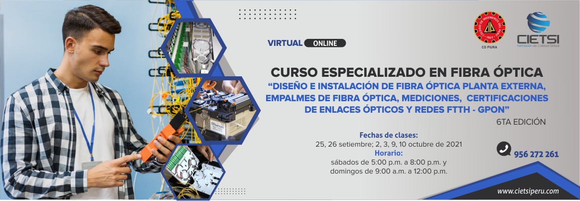 CURSO ESPECIALIZADO EN FIBRA ÓPTICA 6TA EDICIÓN 2021